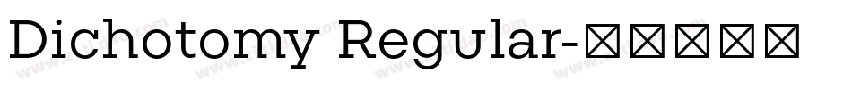 Dichotomy Regular字体转换